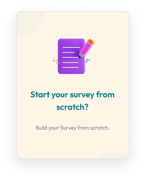 Start your survey from scratch